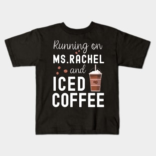 Running on Ms.Rachel and Iced Coffee Kids T-Shirt